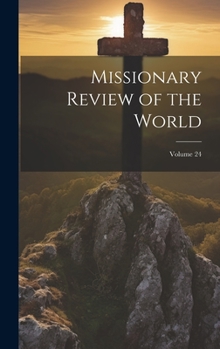 Hardcover Missionary Review of the World; Volume 24 Book