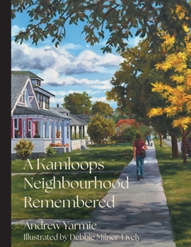 Paperback A Kamloops Neighbourhood Remembered Book