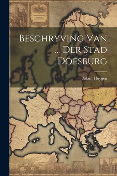 Paperback Beschryving Van ... Der Stad Doesburg [Afrikaans] Book