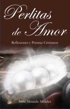 Paperback Perlitas de Amor: Reflexiones y Poemas Cristianos (Spanish Edition) [Spanish] Book
