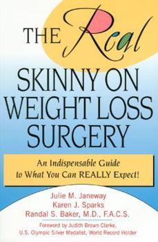 Paperback The Real Skinny on Weight Loss Surgery: An Indispensable Guide to What You Can REALLY Expect! Book