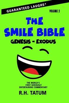 Paperback The Smile Bible: The World's First Seriously Entertaining Commentary: Genesis and Exodus Book