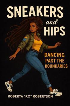Hardcover Sneakers and Hips: Dancing Past the Boundaries Book