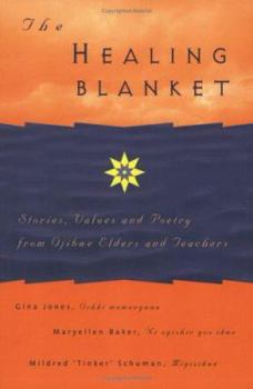 Paperback The Healing Blanket: Stories, Values And Poetry from Ojibwe Elders And Teachers Book