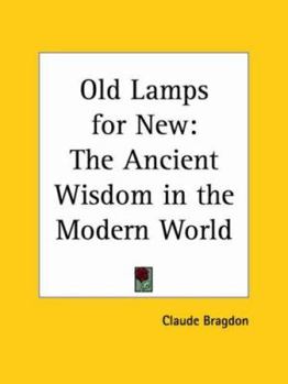 Paperback Old Lamps for New: The Ancient Wisdom in the Modern World Book