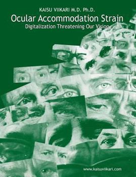 Paperback Ocular Accommodation Strain: Digitalization Threatening Our Vision Book