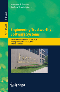 Paperback Engineering Trustworthy Software Systems: 7th International School, Setss 2025, Beijing, China, May 17-23, 2025, Tutorial Lectures Book