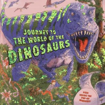 Hardcover Journey to the World of the Dinosaurs Book