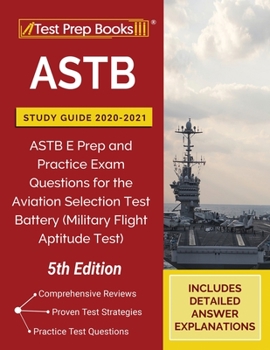 Paperback ASTB Study Guide 2020-2021: ASTB E Prep and Practice Exam Questions for the Aviation Selection Test Battery (Military Flight Aptitude Test) [5th E Book