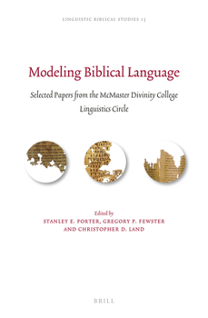 Hardcover Modeling Biblical Language: Selected Papers from the McMaster Divinity College Linguistics Circle Book