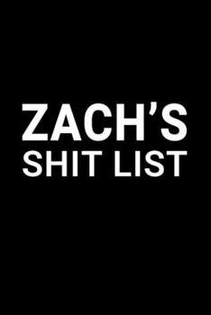 Paperback Zach's Shit List: Personalized Notebook for Men Named Zach - Funny Lined Note Book Pad - Black and White Novelty Notepad with Lines - Co Book
