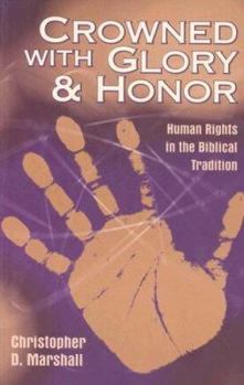 Paperback Crowned with Glory and Honor: Human Rights in the Biblical Tradition Book