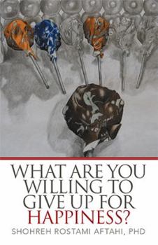 Hardcover What Are You Willing to Give Up for Happiness? Book