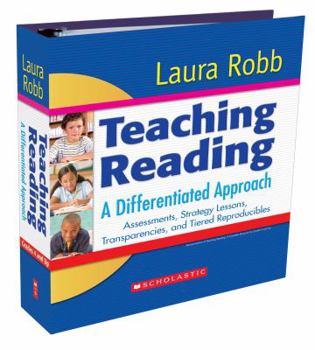Loose Leaf Teaching Reading: A Differentiated Approach: Assessments, Strategy Lessons, Transparencies, and Tiered Reproducibles Book