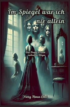 Im Spiegel war ich nie allein (German Edition)