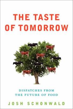 Hardcover The Taste of Tomorrow: Dispatches from the Future of Food Book
