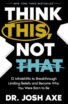 Paperback Think This, Not That: 12 Mindshifts to Breakthrough Limiting Beliefs and Become Who You Were Born to Be Book