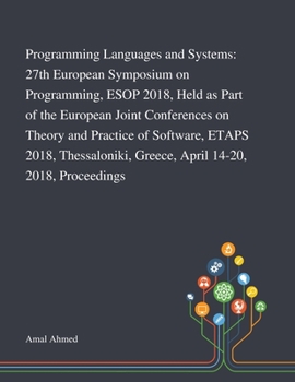 Paperback Programming Languages and Systems: 27th European Symposium on Programming, ESOP 2018, Held as Part of the European Joint Conferences on Theory and Pra Book