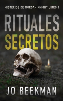 Rituales secretos (Misterios de Morgan Knight)