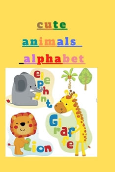 Paperback cute animals alphabet: cute animals alphabet, Arguably the most entertaining alphabet book ever written, ABC Beginner Books 30 page Book