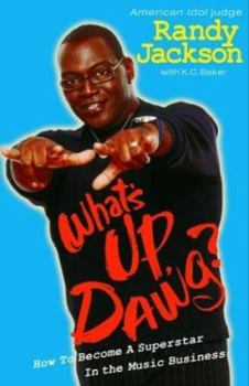 Paperback What's Up Dawg?: How to Become a Superstar in the Music Business Book