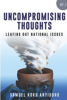Paperback Uncompromising Thoughts: Leafing Out National Issues Book
