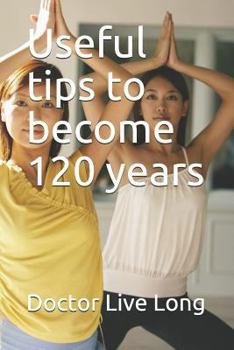 Paperback Useful tips to become 120 years Book