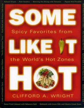 Hardcover Some Like It Hot: Spicy Favorites from the World's Hot Zones Book