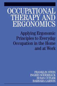 Paperback Occupational Therapy and Ergonomics: Applying Ergonomic Principles to Everyday Occupation in the Home and at Work Book