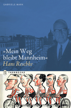 Hardcover Mein Weg Bleibt Mannheim: Hans Reschke [German] Book