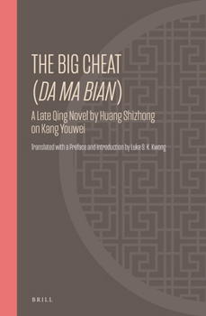 The Big Cheat (Da Ma Bian): A Late Qing Novel by Huang Shizhong on Kang Youwei