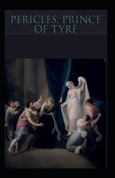 Paperback The Pericles, Prince of Tyre: A shakespeare's : illustrated edition Book