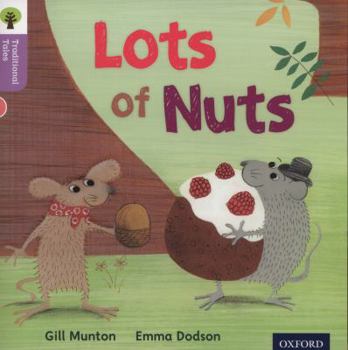 Paperback Oxford Reading Tree Traditional Tales: Level 1+: Lots of Nuts Book