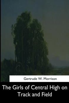 The Girls of Central High on Track and Field; or, The Girl Champions of the School League - Book #5 of the Girls of Central High
