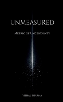 Paperback Unmeasured: Metric of Uncertainty Book