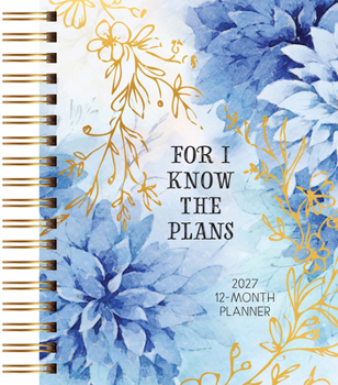 For I Know the Plans (2027 Planner) Spiral Hardcover : 12-Month Weekly Planner