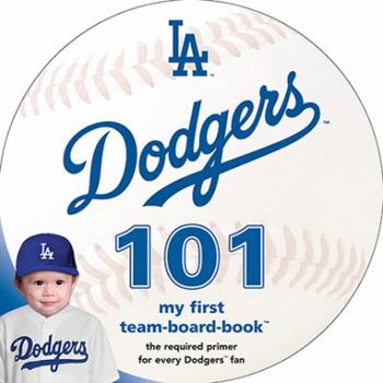 Los Angeles Dodgers 101 (101 My First Team-Board-Books)