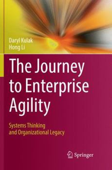 Paperback The Journey to Enterprise Agility: Systems Thinking and Organizational Legacy Book