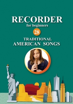 Paperback Recorder for Beginners. 28 Traditional American Songs: Easy Solo Recorder Songbook Book