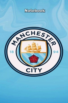 Manchester City Design 24 Notebook For Man City Fans and Lovers: Lined Notebook / Journal Gift, 120 Pages, 6x9, Soft Cover, Matte Finish