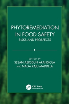 Hardcover Phytoremediation in Food Safety: Risks and Prospects Book