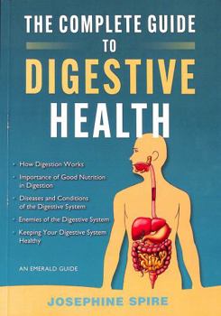 Paperback The Complete Guide to Digestive Health: An Emerald Guide Book