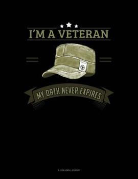 Paperback I'm A Veteran My Oath Never Expires: 8 Column Ledger Book