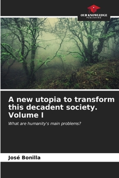 Paperback A new utopia to transform this decadent society. Volume I Book