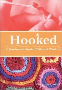 Hardcover Hooked: A Crocheter's Stash of Wit and Wisdom Book
