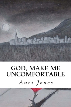Paperback God, Make Me Uncomfortable: Book One of the Abandoned Prayer Series Book
