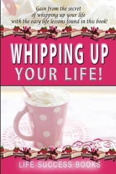 Paperback Whipping Up Your Life Book