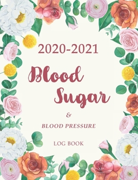 2020-2021 Blood Sugar Blood Pressure Log Book: Hand Draw Nature | Daily Record Diabetes and Blood Pressure Journal | Diary Monitor Health Log Book | ... Log (2 Years Daily Health Record Book)