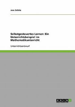 Paperback Selbstgesteuertes Lernen: Ein Unterrichtsbeispiel im Mathematikunterricht [German] Book