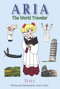 Paperback Aria the World Traveler: Italy: fun and educational children's picture book for age 4-10 years old Book